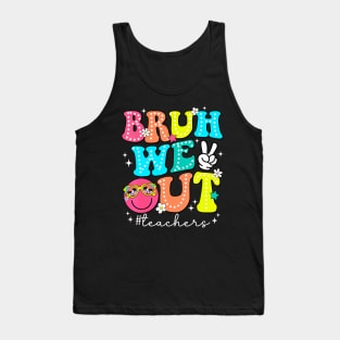 Bruh We Out Teachers Tank Top